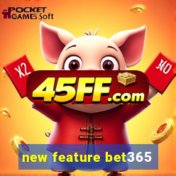 new feature bet365